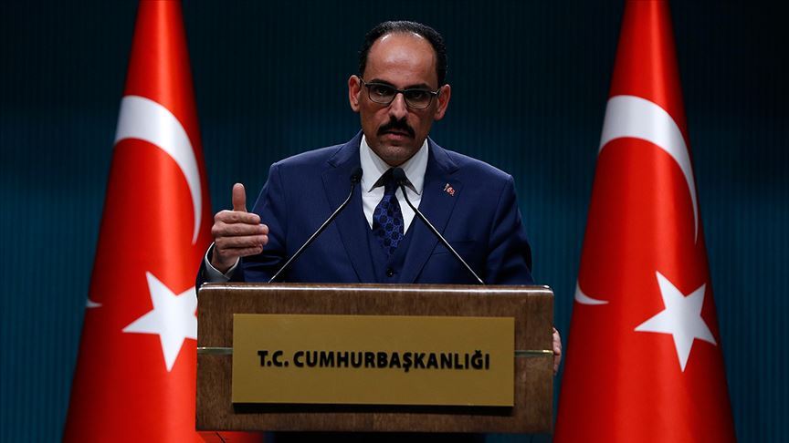 Cumhurbaşkanlığı Sözcüsü Kalın: İdlib’de yaşanan kriz tüm sınırları aşmıştır