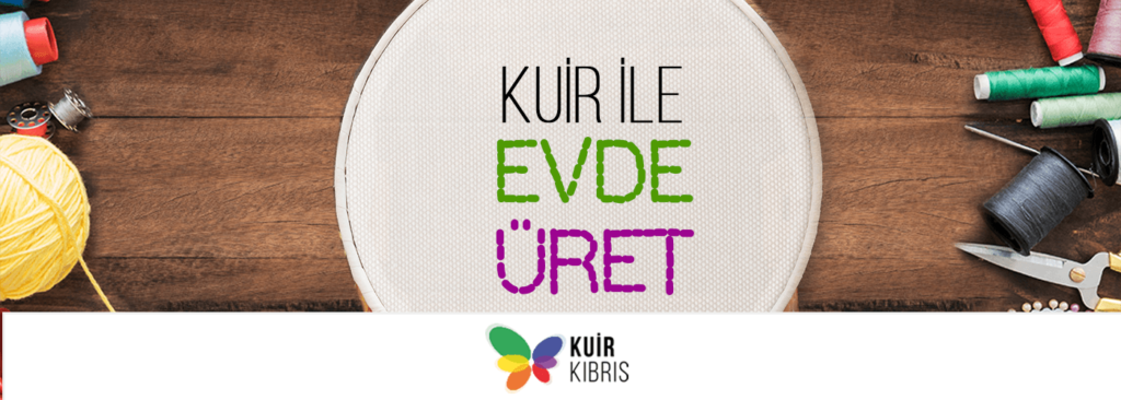 KUİR Kıbrıs Derneği’nin “kuir ile evde üret kampanyası” devam ediyor