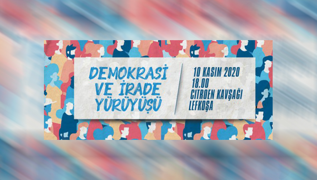 ‘Demokrasi ve irade yürüyüşü’ yarın Lefkoşa’da yapılacak