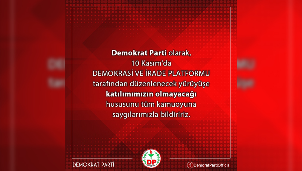 DP yarın düzenlenecek yürüyüşe katılmayacağını açıkladı