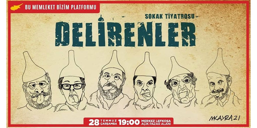 ‘Delirenler’ adlı sokak tiyatrosu yarın Merkez Lefkoşa’da sahneleniyor