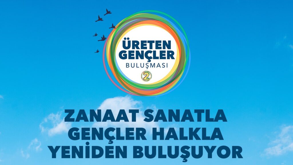 Üreten Gençler Buluşması cuma günü