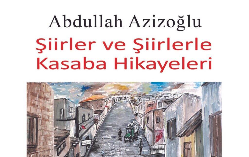 ‘Şiirler ve Şiirlerle Kasaba Hikayeleri’