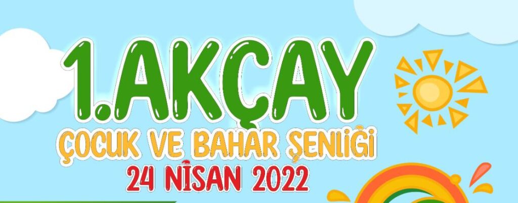 “1’inci Akçay Çocuk ve Bahar Şenliği” Pazar günü