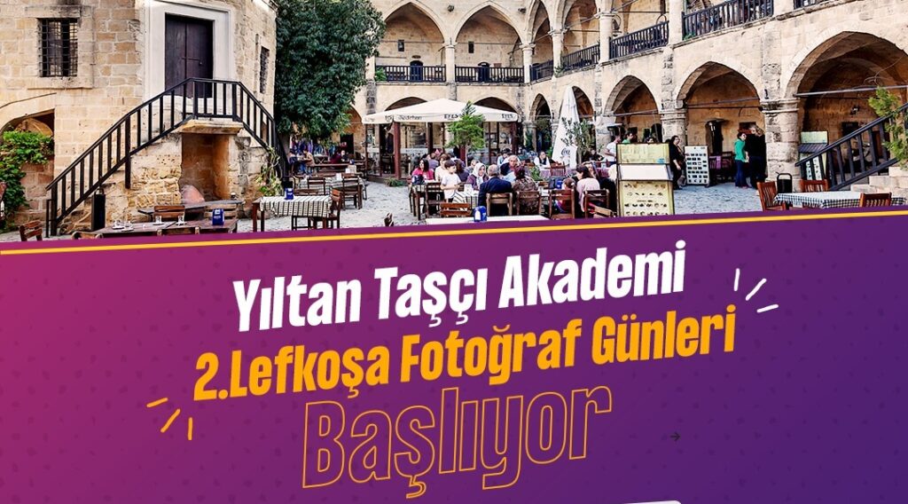 Yıltan Taşçı Akademi Lefkoşa Fotoğraf Günleri başlıyor