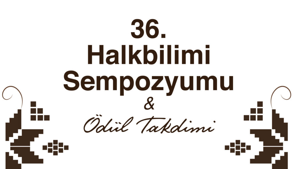 36’ıncı Halkbilimi Sempozyumu 19 Aralık’ta