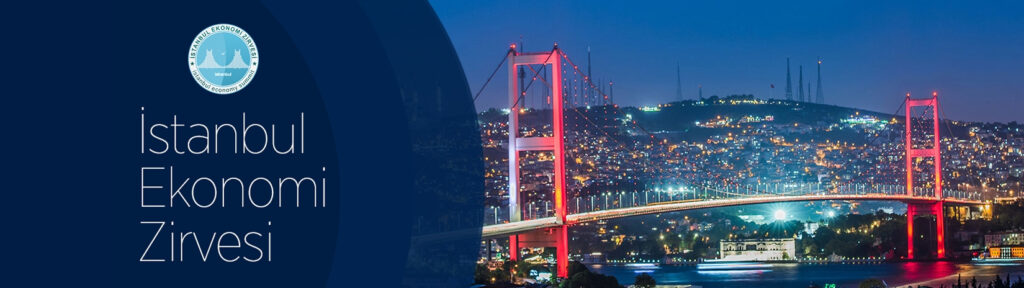 İstanbul Ekonomi Zirvesi 8-9 Aralık’ta düzenlenecek