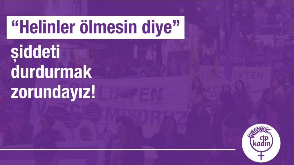 CTP Kadın Örgütü Helin Reesul için eylem yapacak