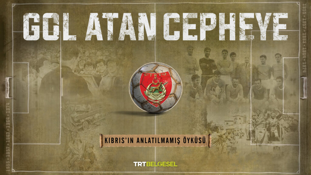 “Gol Atan Cepheye” belgeseli son bölümüyle bu akşam TRT Belgesel’de