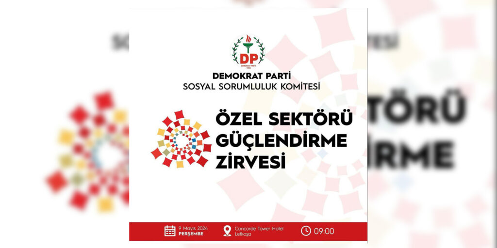DP, “Özel Sektörü Güçlendirme Zirvesi” düzenliyor