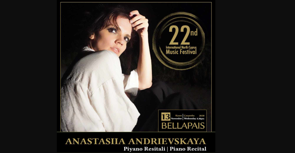 Uluslararası Kuzey Kıbrıs Müzik Festivali’nde Piyanist Andrievskaya resital verecek