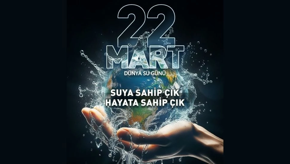 Gelecek nesillere yaşanabilir bir dünya bırakmak için suyumuza sahip çıkalım